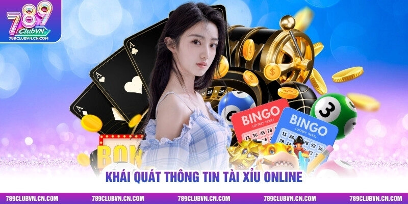 Khái quát thông tin tài xỉu online