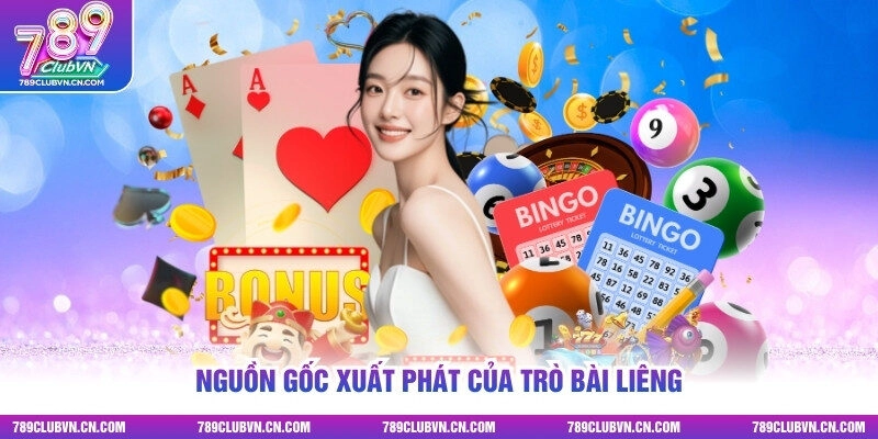 Nguồn gốc xuất phát của trò bài Liêng