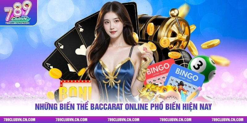 Những biến thể Baccarat online phổ biến hiện nay