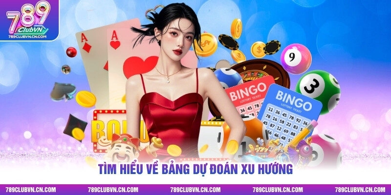 Tìm hiểu về bảng dự đoán xu hướng