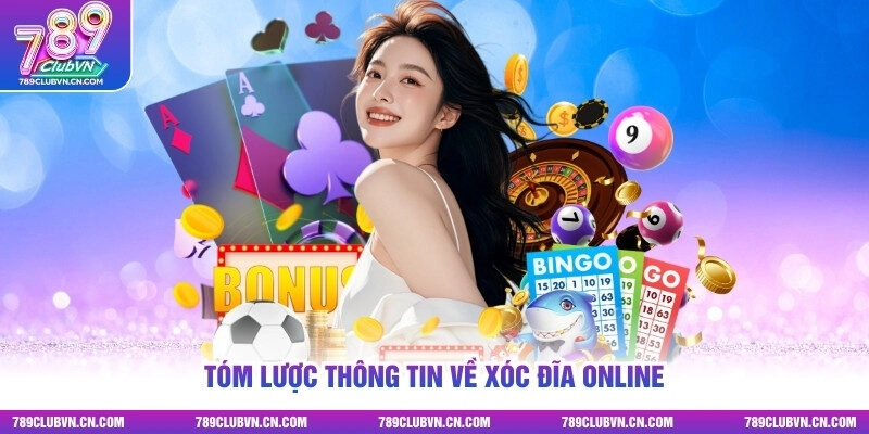 Tóm lược thông tin về xóc đĩa online