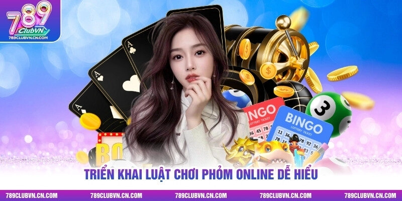 Triển khai luật chơi phỏm online dễ hiểu