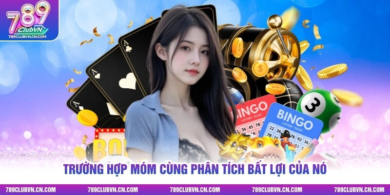 Trường hợp móm cùng phân tích bất lợi của nó